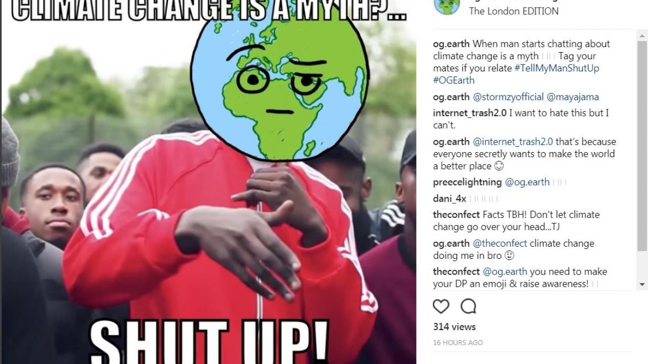 OG Earth says "climate change is a myth... SHUT UP!"