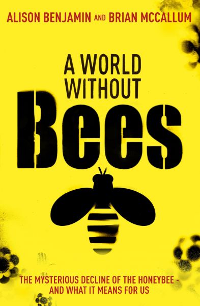 'A World Without Bees' by Alison Benjamin & Brian McCallum